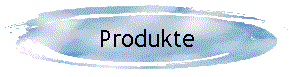 Produkte